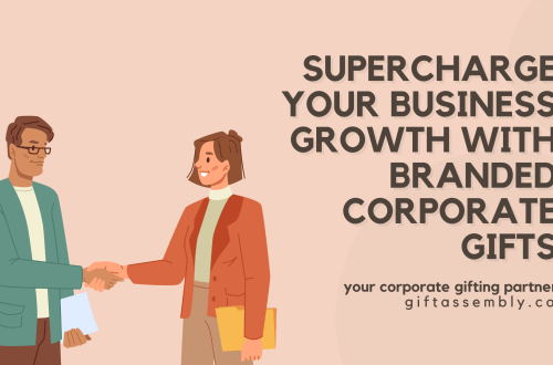 Supercharge Your Business Growth with Branded Corporate Gifts | Corporate Gifts Singapore