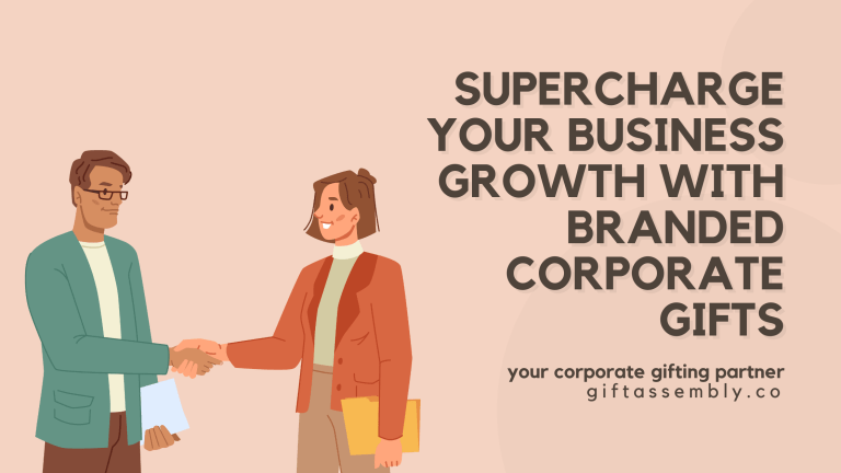 Supercharge Your Business Growth with Branded Corporate Gifts | Corporate Gifts Singapore