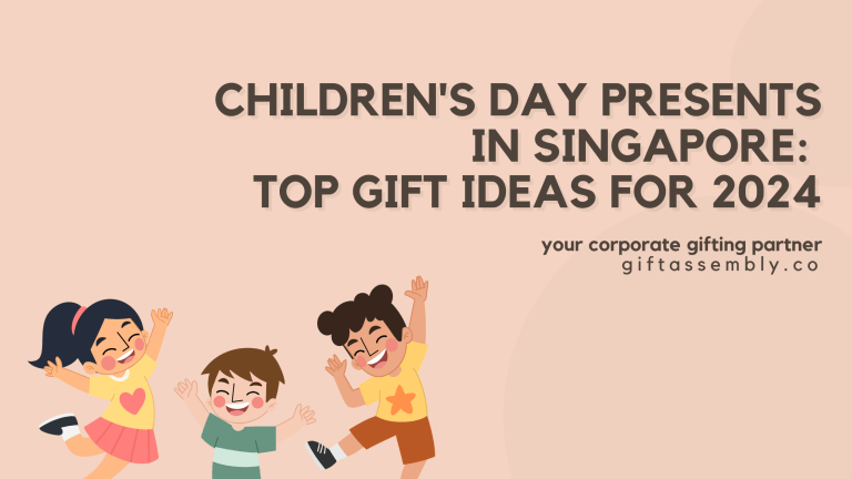 Children's Day Presents in Singapore | Top Gift Ideas for 2024 | Corporate Gifts Singapore