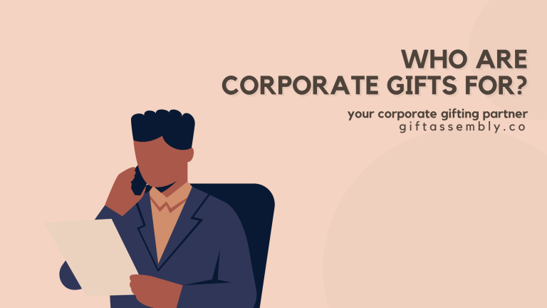 Who Are Corporate Gifts For? | Corporate Gifts Singapore