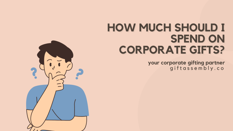 How Much Should I Spend on Corporate Gifts? | Corporate Gifts Singapore