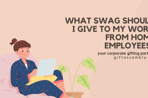 What Swag Should I Give to My Work From Home Employees? | Corporate Gifts Singapore