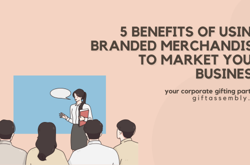 5 Benefits of Using Branded Merchandise to Market Your Business | Corporate Gifts Singapore
