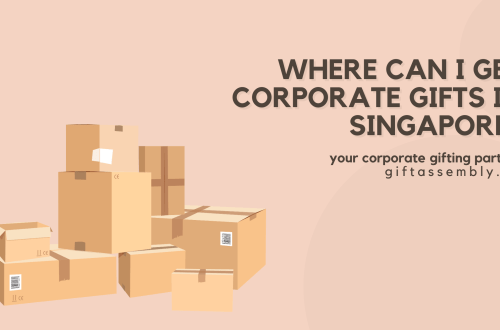 Where Can I Get Corporate Gifts in Singapore | Corporate Gifts Singapore