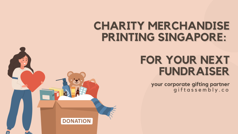 Charity Merchandise Printing Singapore | Corporate Gifts Singapore